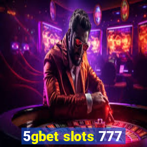 5gbet slots 777